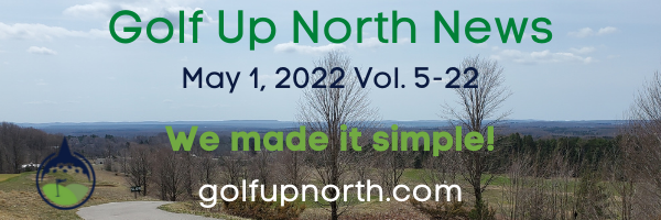 Golf Up North Golf New May 2022
