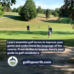 Learn essential golf terms to improve your game and understand the language of the course. From birdies to bogeys, here’s your guide to golf vocabulary.