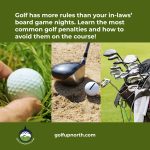 Golf has more rules than your in-laws’ board game nights. Learn the most common golf penalties and how to avoid them on the course!