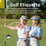 Learn essential golf etiquette and rules that keep play moving, protect the course, and make every round more enjoyable for everyone.