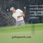 Learn how to hit out of a sand trap using proper setup, clubface control, and simple swing keys to escape bunkers with confidence.