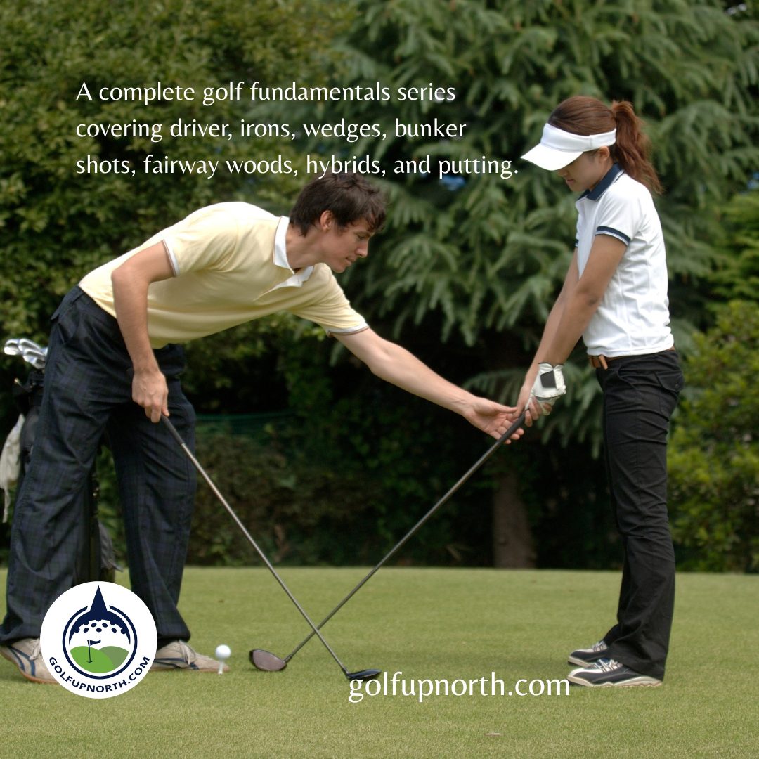 A complete golf fundamentals series covering driver, irons, wedges, bunker shots, fairway woods, hybrids, and putting.